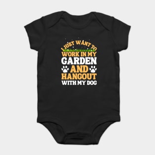 I Just Want To Work In My Garden And Hangout With My Dog Baby Bodysuit